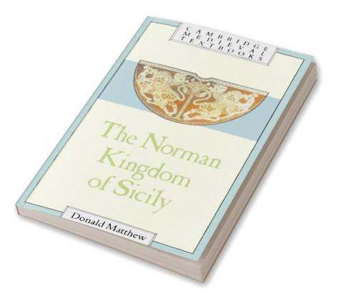 The Norman Kingdom of Sicily