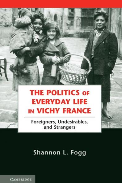 The Politics of Everyday Life in Vichy France