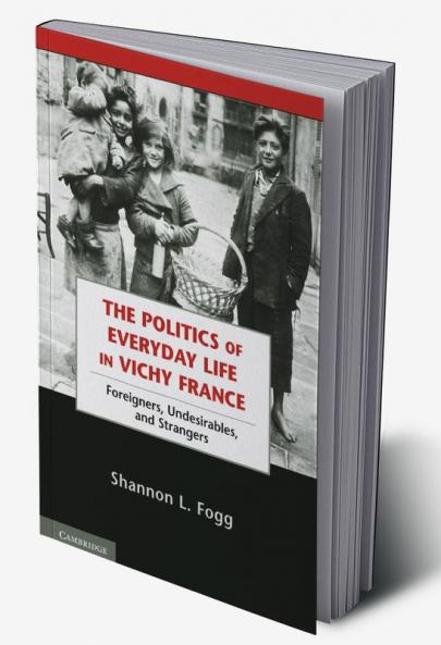 The Politics of Everyday Life in Vichy France