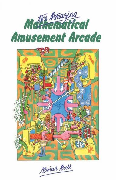 The Amazing Mathematical Amusement Arcade