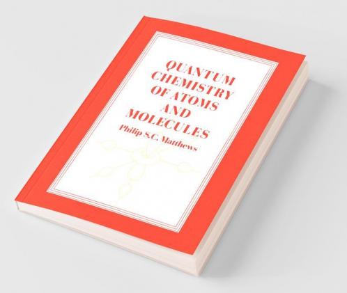 Quantum Chemistry of Atoms and Molecules
