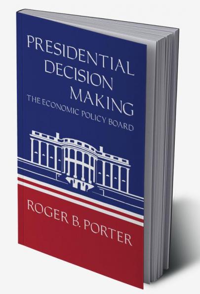 Presidential Decision Making