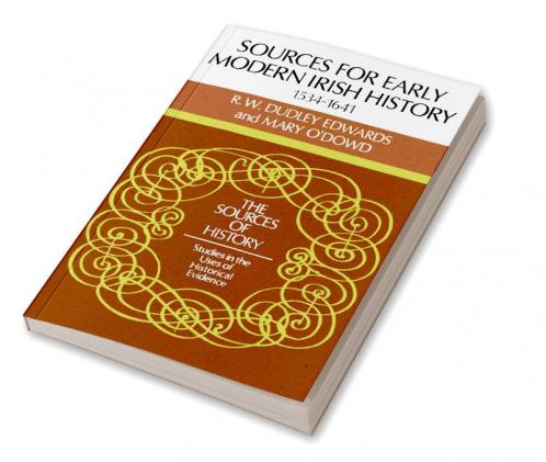 Sources for Modern Irish History 1534 1641