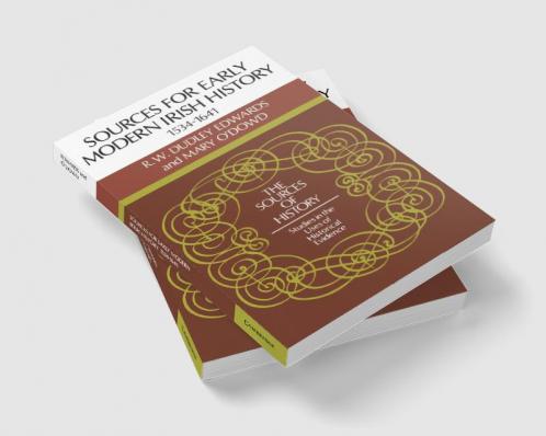 Sources for Modern Irish History 1534 1641