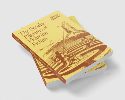 The Secular Pilgrims of Victorian Fiction