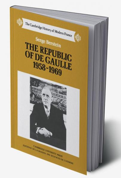 The Republic of de Gaulle 1958 1969