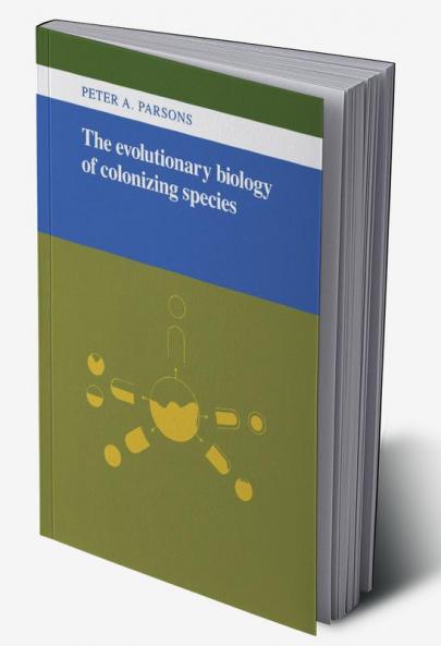 The Evolutionary Biology of Colonizing Species
