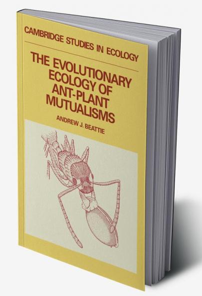 The Evolutionary Ecology of Ant Plant Mutualisms