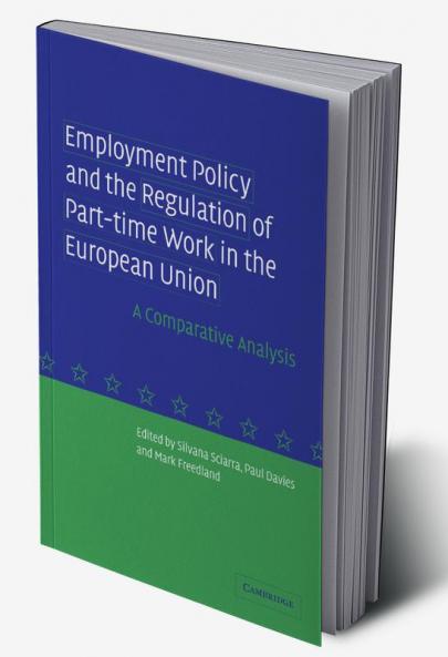 Employment Policy and the Regulation of Part-Time Work in the European Union