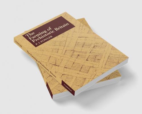 The Farming of Prehistoric Britain
