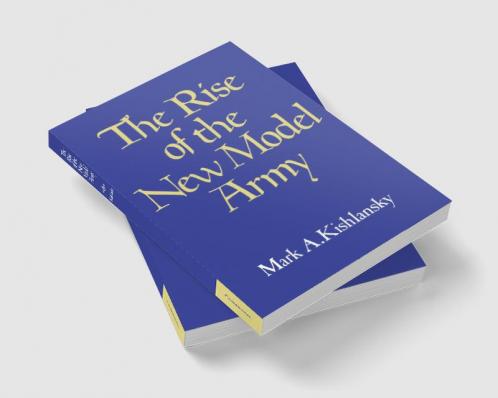 The Rise of the New Model Army
