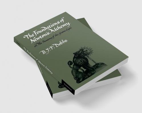 The Foundations of Newton's Alchemy