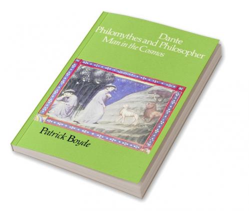 Dante Philomythes and Philosopher
