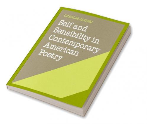 Self and Sensibility in Contemporary American Poetry