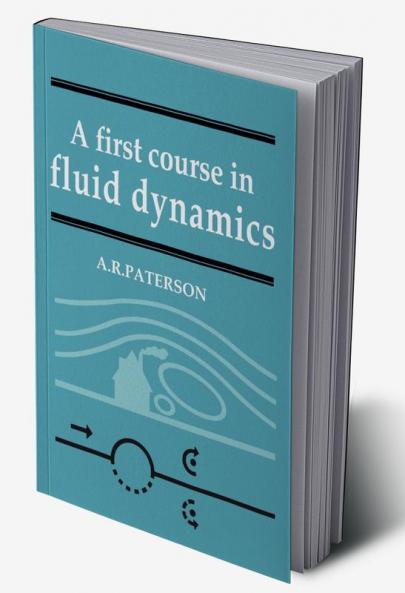 A First Course in Fluid Dynamics