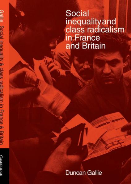 Social Inequality and Class Radicalism in France and Britain