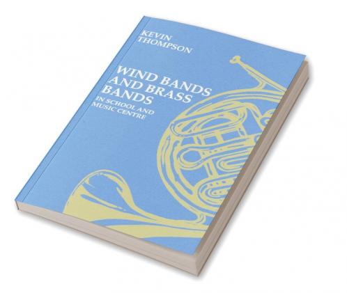 Wind Bands and Brass Bands in School and Music             Centre
