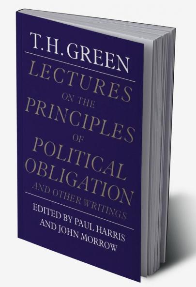 Lectures on the Principles of Political Obligation and Other Writings