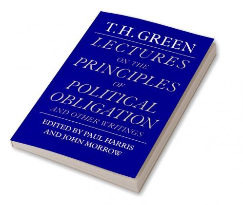 Lectures on the Principles of Political Obligation and Other Writings