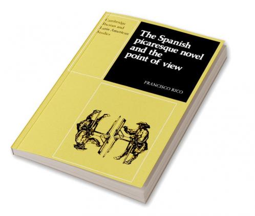 The Spanish Picaresque Novel and the Point of View