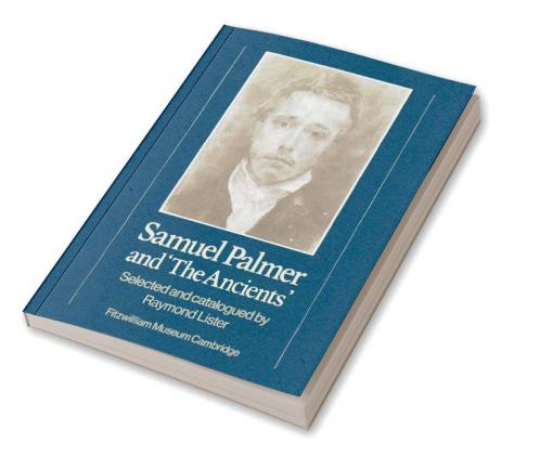Samuel Palmer and 'The Ancients'