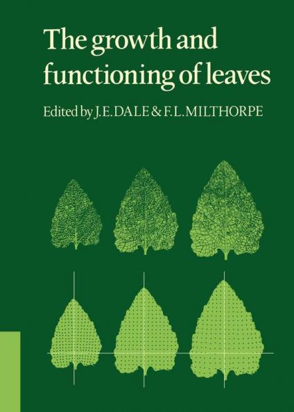 The Growth and Functioning of Leaves