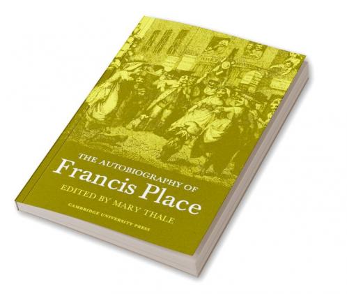 The Autobiography of Francis Place