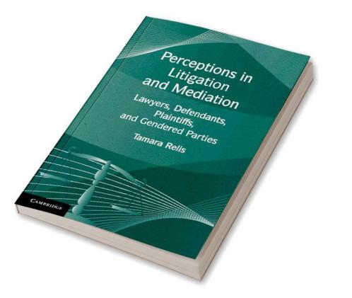 Perceptions in Litigation and Mediation
