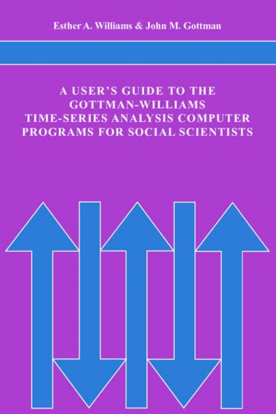 A User's Guide to the Gottman-Williams Time-Series Analysis Computer Programs for Social Scientists