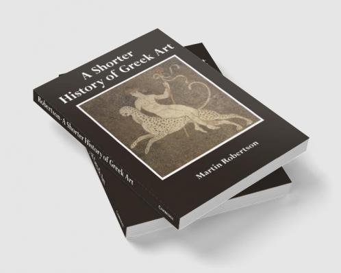 A Shorter History of Greek Art