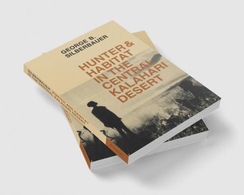 Hunter and Habitat in the Central Kalahari Desert