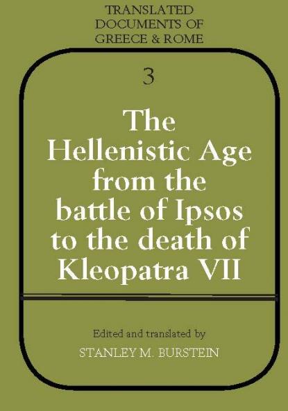 The Hellenistic Age from the Battle of Ipsos to the Death of Kleopatra VII