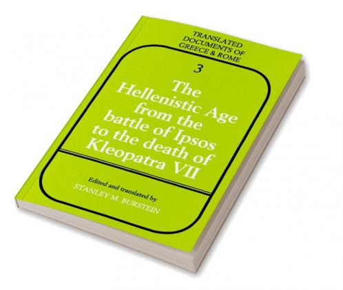 The Hellenistic Age from the Battle of Ipsos to the Death of Kleopatra VII