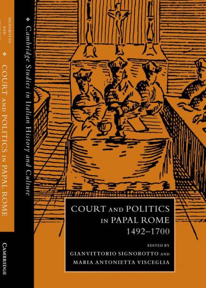 Court and Politics in Papal Rome 1492 1700