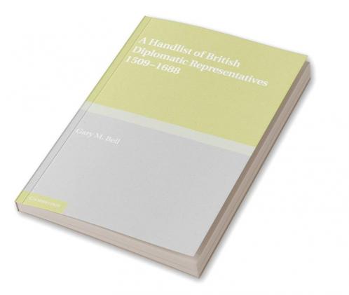 A Handlist of British Diplomatic Representatives