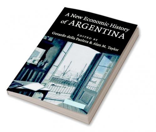 A New Economic History of Argentina