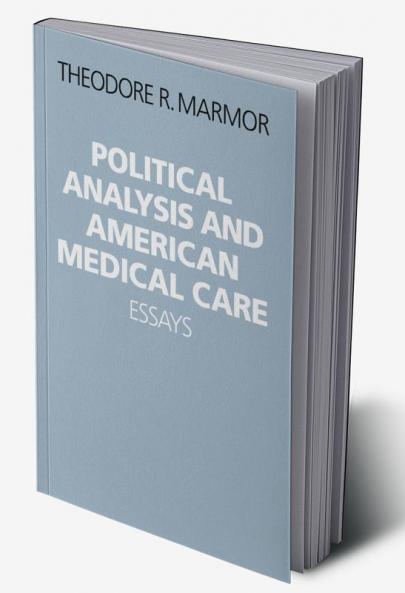 Political Analysis and American Medical Care Essays