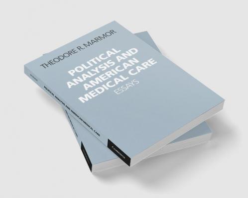 Political Analysis and American Medical Care Essays