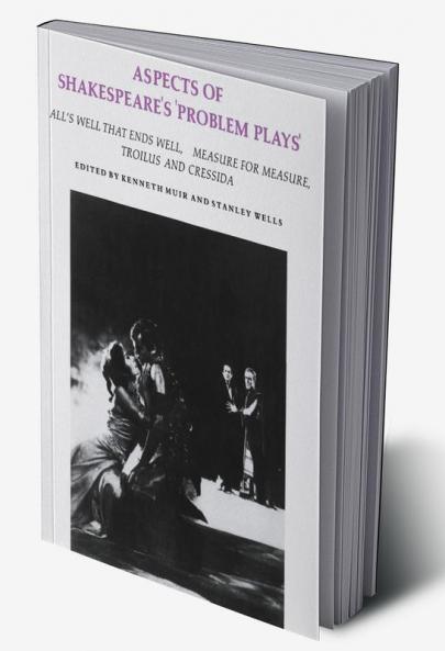 Aspects of Shakespeare's 'Problem Plays'