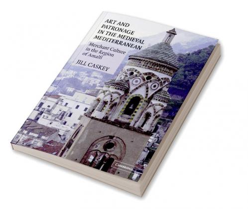 Art and Patronage in the Medieval Mediterranean