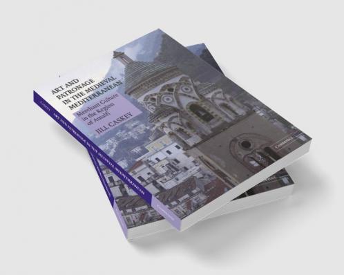 Art and Patronage in the Medieval Mediterranean