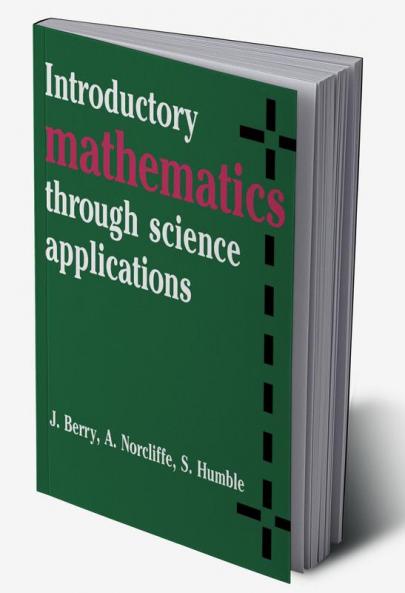 Introductory Mathematics Through Science Applications
