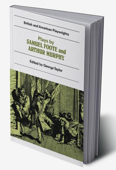 Plays by Samuel Foote and Arthur Murphy