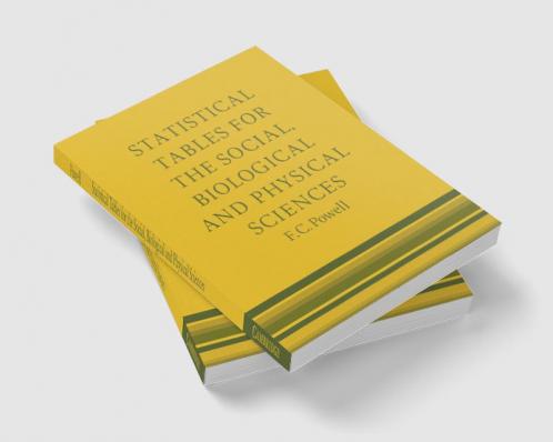 Statistical Tables for the Social Biological and Physical Sciences