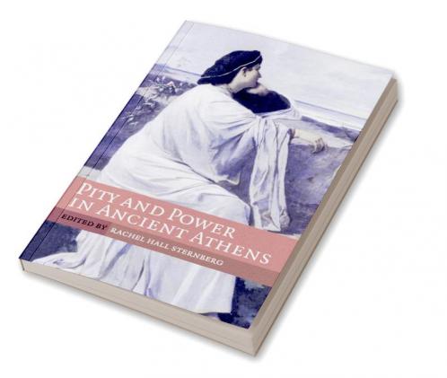 Pity and Power in Ancient Athens