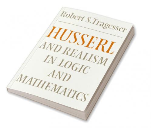 Husserl and Realism in Logic and Mathematics