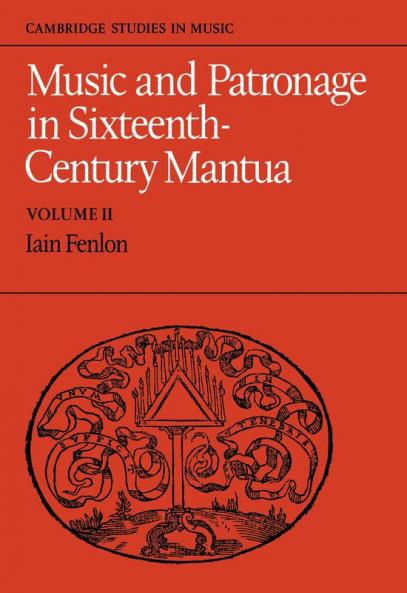 Music and Patronage in Sixteenth-Century Mantua