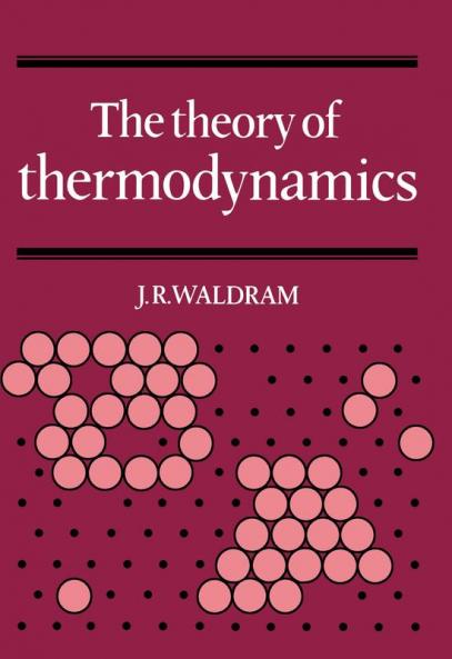 The Theory of Thermodynamics