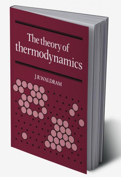 The Theory of Thermodynamics