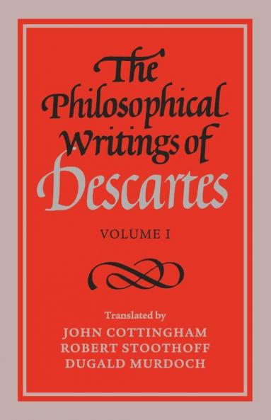 The Philosophical Writings of Descartes